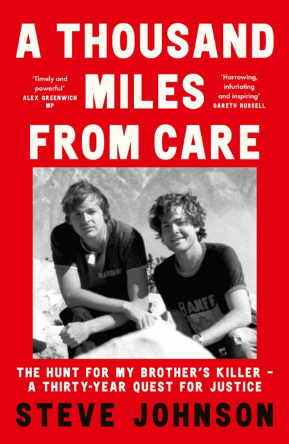 A Thousand Miles From Care : The Hunt for My Brother’s Killer – a Thirty-Year Quest for Justice - 9780008592523