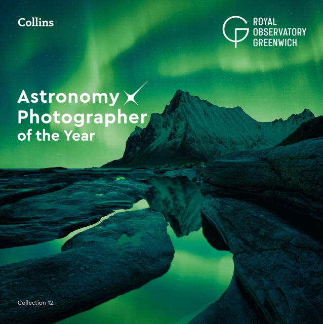 Astronomy Photographer of the Year: Collection 12 - 9780008604318