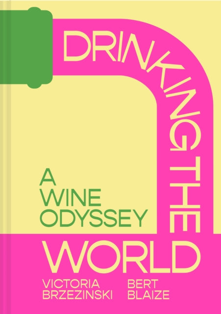 Drinking the World : A Wine Odyssey - 9780008626266