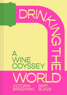 Drinking the World : A Wine Odyssey - 9780008626266