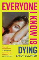 Everyone I Know is Dying - 9780008629106