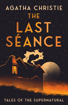 The Last Seance : Tales of the Supernatural - 9780008644116