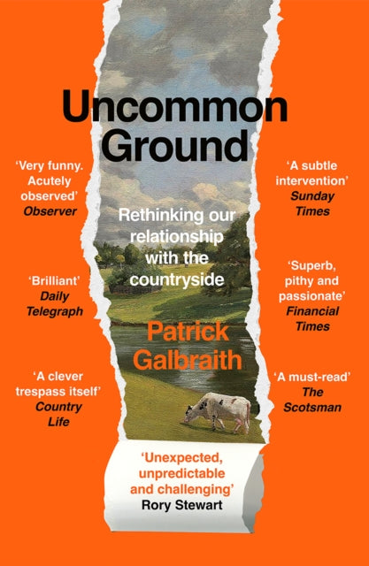 Uncommon Ground : Rethinking Our Relationship with the Countryside