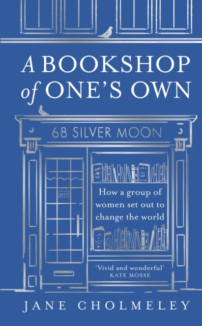 A Bookshop of One’s Own : How a Group of Women Set out to Change the World - 9780008651077