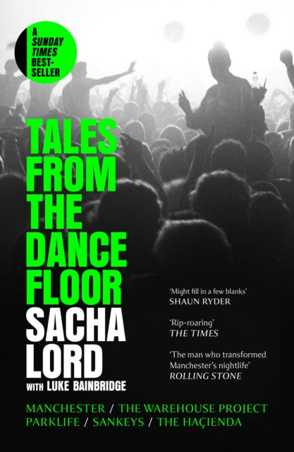 Tales from the Dancefloor : Manchester / the Warehouse Project / Parklife / Sankeys / the HacIenda - 9780008656355