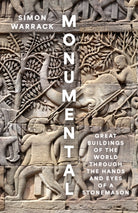 Monumental : Great Buildings of the World Through the Hands and Eyes of a Stonemason