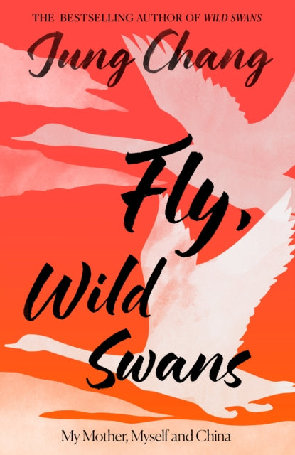 Fly, Wild Swans : My Mother, Myself and China - 9780008661069