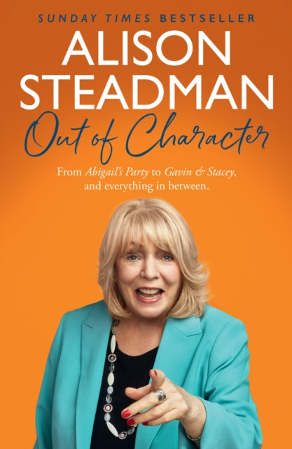 Out of Character : From Abigail’s Party to Gavin and Stacey, and Everything in Between - 9780008665449
