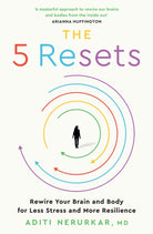 The 5 Resets : Rewire Your Brain and Body for Less Stress and More Resilience - 9780008669492