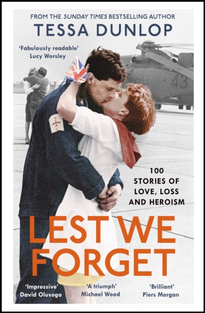 Lest We Forget : 100 Stories of Love, Loss and Heroism