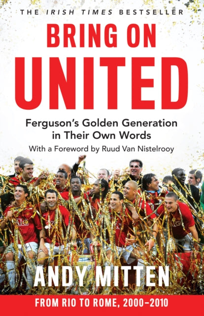 Bring on United : Ferguson’S Golden Generation in Their Own Words - 9780008726119