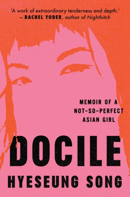 Docile : Memoir of a Not So Perfect Asian Girl - 9780008733438