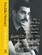 A Life in Lyrics : The Official Creative Legacy of Freddie Mercury, Based on His Unseen Personal Archives and Collections