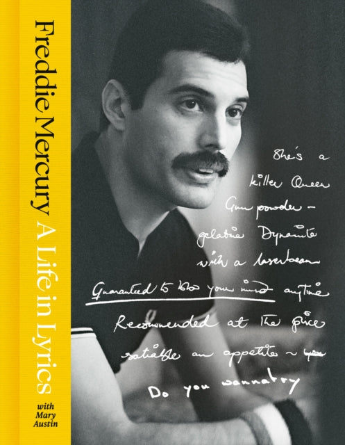 A Life in Lyrics : The Official Creative Legacy of Freddie Mercury, Based on His Unseen Personal Archives and Collections