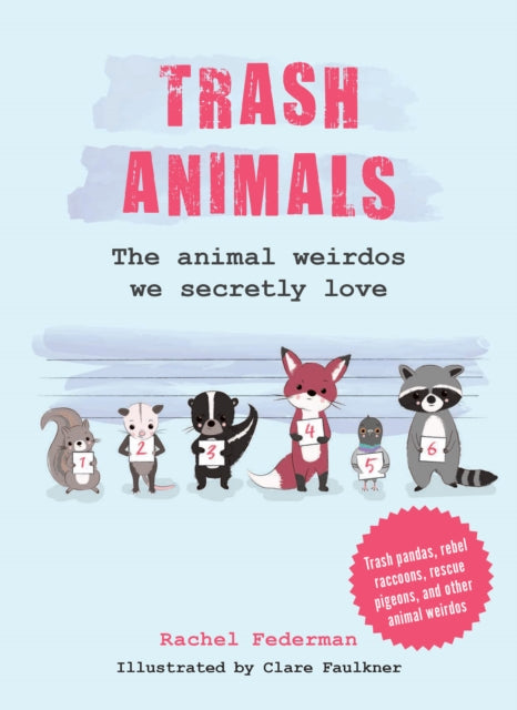 Trash Animals : The Animal Weirdos We Secretly Love - 9780008761820