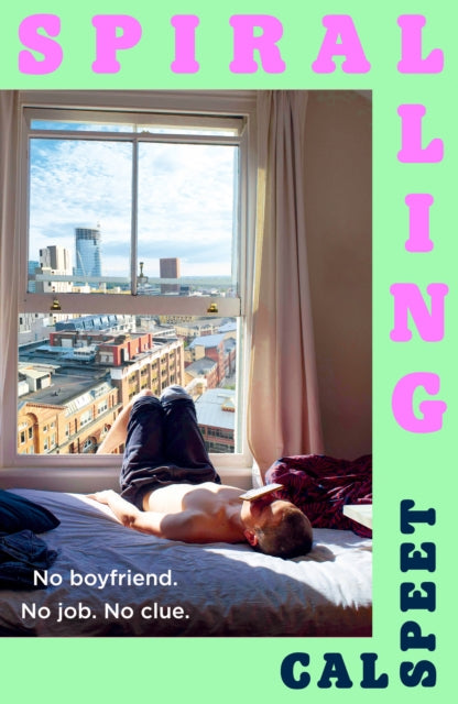Spiralling : No Boyfriend. No Job. No Clue. - 9780008767785