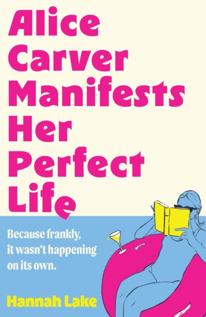 Alice Carver Manifests Her Perfect Life - 9780008769178