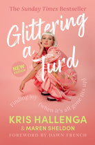 Glittering a Turd : Finding Joy (When it's All Gone Tits Up)