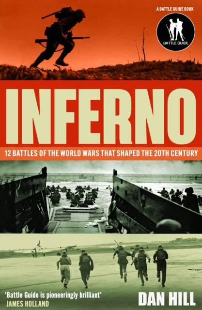 Inferno : 12 Battles of the World Wars That Shaped the 20th Century