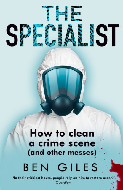 The Specialist : How to Clean a Crime Scene and Other Messes