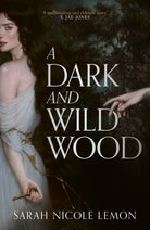 A Dark and Wild Wood