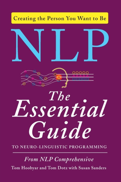 NLP : The Essential Guide to Neuro-Linguistic Programming - 9780062083616