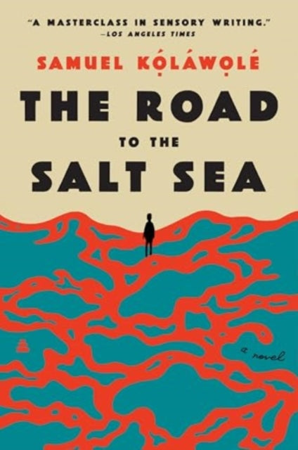 The Road to the Salt Sea : A Novel - 9780063050860