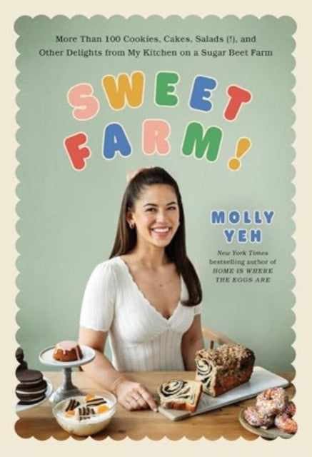 Sweet Farm! : More Than 100 Cookies, Cakes, Salads (!), and Other Delights from My Kitchen on a Sugar Beet Farm - 9780063052451