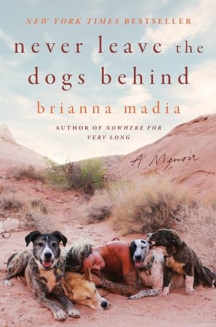 Never Leave the Dogs Behind : A Memoir - 9780063316102