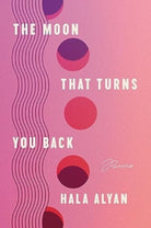 The Moon That Turns You Back : Poems - 9780063317475