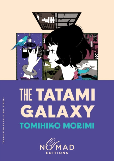 The Tatami Galaxy (Nomad Edition) : A Novel - 9780063469235