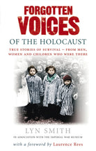 Forgotten Voices of The Holocaust : A new history in the words of the men and women who survived - 9780091898267