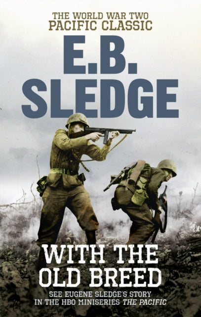 With the Old Breed : The World War Two Pacific Classic - 9780091937522
