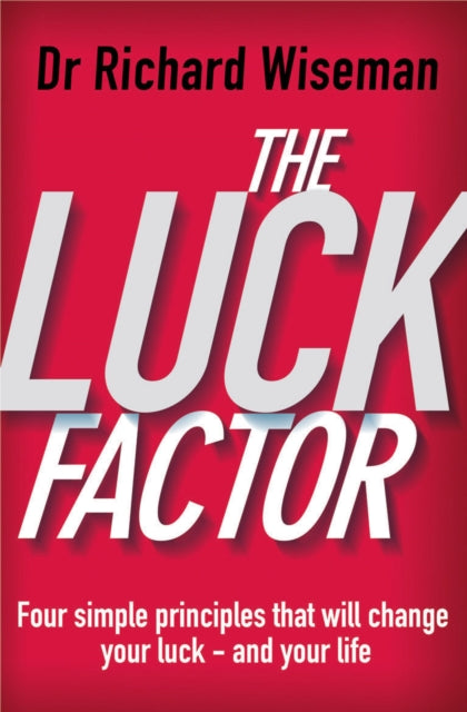 The Luck Factor : The Scientific Study of the Lucky Mind - 9780099443247