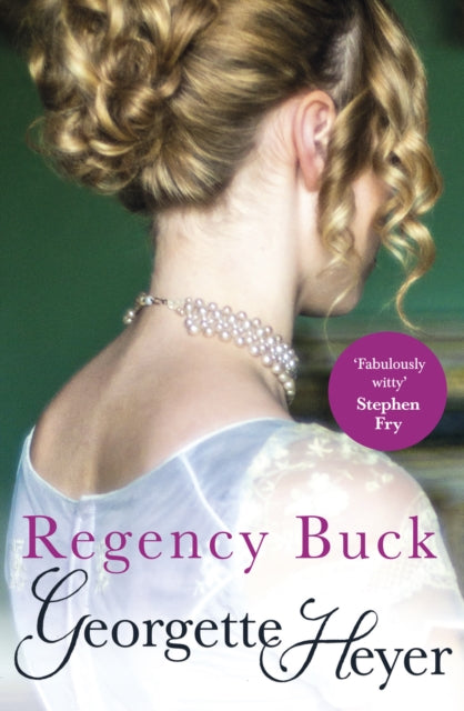 Regency Buck : Gossip, scandal and an unforgettable Regency romance - 9780099465584