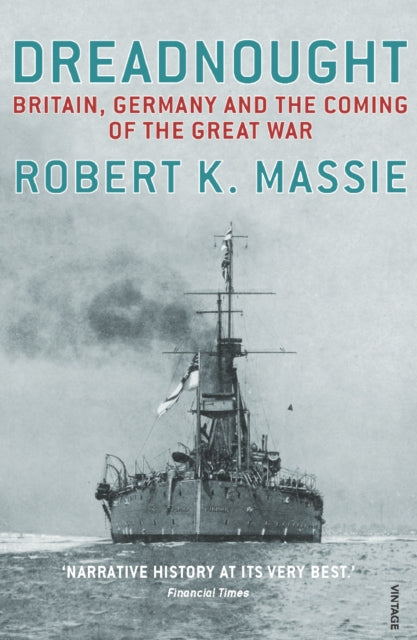 Dreadnought : Britain,Germany and the Coming of the Great War - 9780099524021