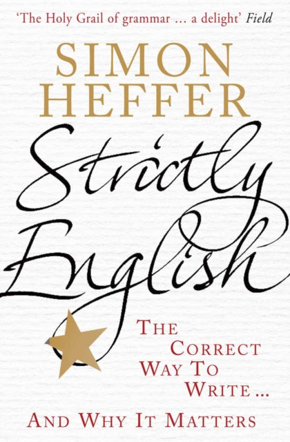 Strictly English : The correct way to write ... and why it matters - 9780099537939