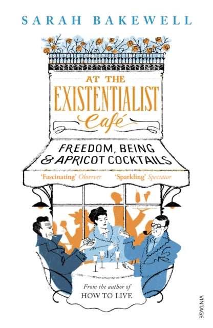 At The Existentialist Cafe : Freedom, Being, and Apricot Cocktails - 9780099554882