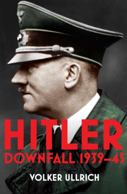 Hitler: Volume II : Downfall 1939-45 - 9780099590248