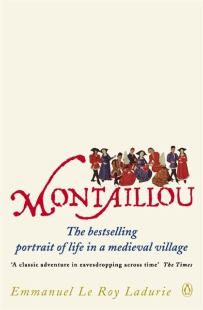 Montaillou : Cathars and Catholics in a French Village 1294-1324 - 9780140137002