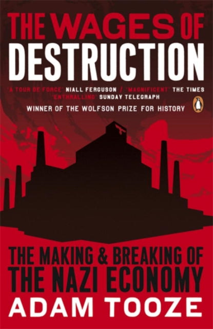 The Wages of Destruction : The Making and Breaking of the Nazi Economy - 9780141003481