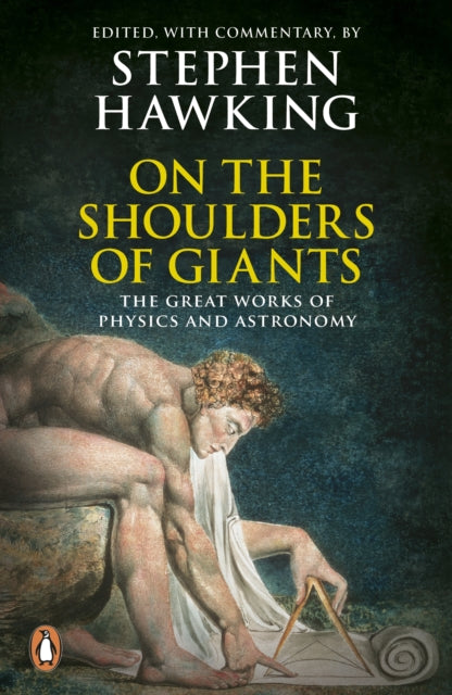 On the Shoulders of Giants : The Great Works of Physics and Astronomy - 9780141015712