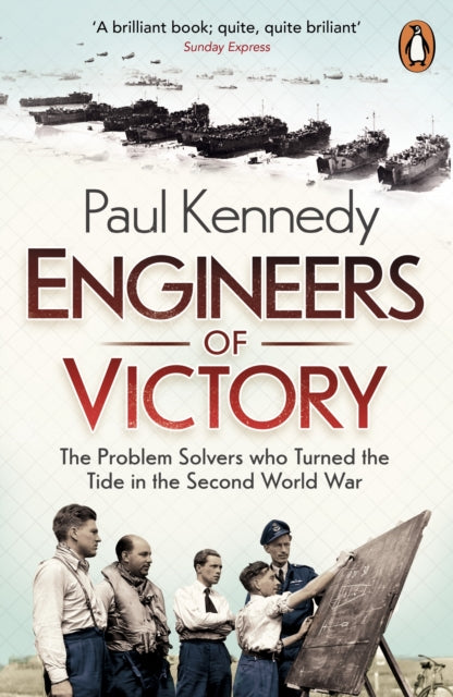 Engineers of Victory : The Problem Solvers who Turned the Tide in the Second World War - 9780141036090