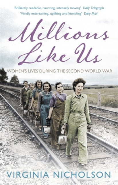 Millions Like Us : Women's Lives in the Second World War - 9780141037899