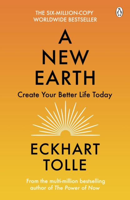 A New Earth : The life-changing follow up to The Power of Now. ‘My No.1 guru will always be Eckhart Tolle’ Chris Evans - 9780141039411