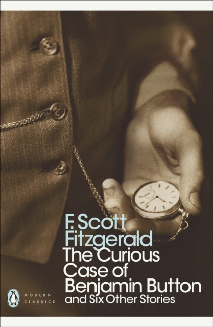 The Curious Case of Benjamin Button : And Six Other Stories - 9780141190198