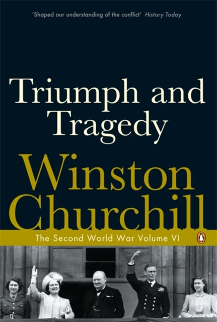 Triumph and Tragedy : The Second World War - 9780141441771
