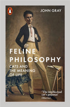 Feline Philosophy : Cats and the Meaning of Life - 9780141988429
