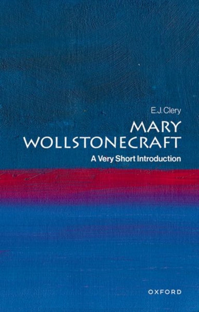 Mary Wollstonecraft : A Very Short Introduction - 9780192862563