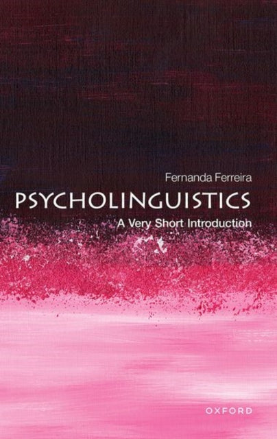 Psycholinguistics : A Very Short Introduction - 9780192886774